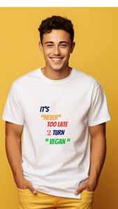 Its never too late 2 turn (Unisex)