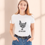 You have other food, I haven’t another life - T-Shirt