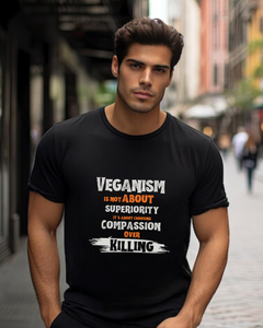 Veganism is not about Superiority -Unisex